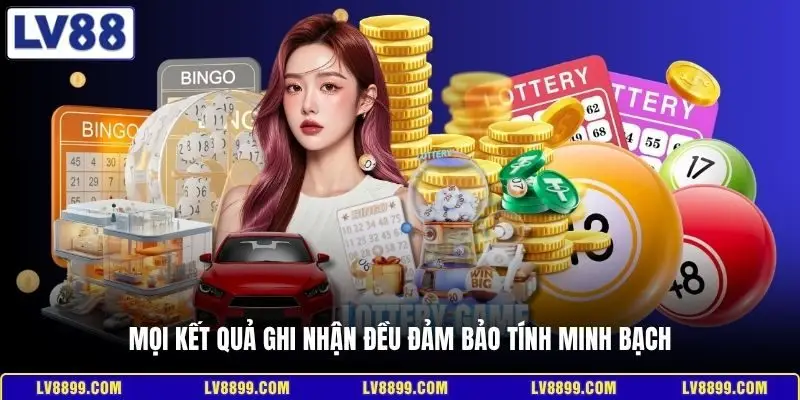 Mọi kết quả ghi nhận đều đảm bảo tính minh bạch 